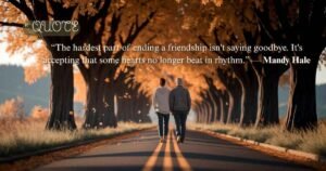 Goodbye End of Friendship Quotes